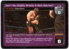 Don't You Usually Wrestle in Dark Matches?